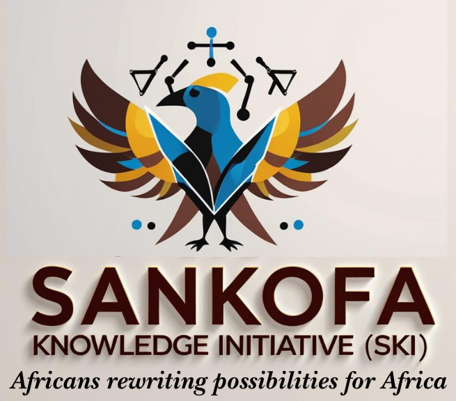 Sankofa Knowledge Initiative (SKI) Africans rewriting possibilities for Africa