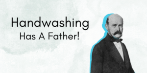 Dr Ignaz Semmelweis was born in Hungary in 1818Image by NDTV-Dettol
https://swachhindia.ndtv.com/how-handwashing-saved-moms-the-doctor-who-cleaned-up-the-maternity-ward-mess-88939/